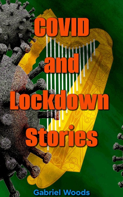 COVID and Lockdown Stories - Gabriel Woods