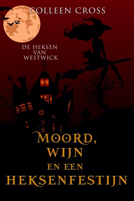 Moord, wijn en een heksenfestijn - Colleen Cross