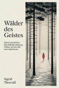 Cover-Bild zum Titel 'Wälder des Geistes' von 'Sigrid Thorvall'