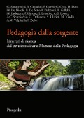 Cover-Bild zum Titel 'Pedagogia dalla sorgente. Itinerari di ricerca dal pensiero di una maestra della pedagogia' von ''