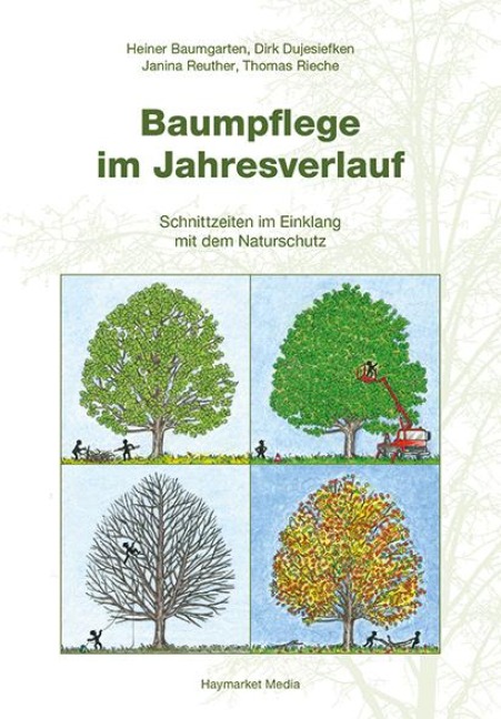 Baumpflege im Jahresverlauf - Heiner Baumgarten, Dirk Dujesiefken, Janina Reuther, Thomas Rieche