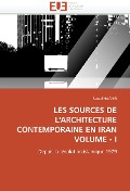 Cover-Bild zum Titel 'Les Sources de l'Architecture Contemporaine En Iran Volume - I' von 'Haghir-S'