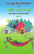 Cover-Bild zum Titel 'Lustige Geschichten mit Willi und Rudi aus dem Froschwald' von 'Rebecca von Luenen'
