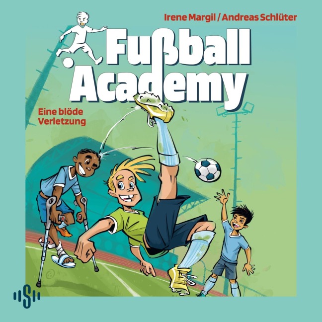 Fußball Academy 2: Eine blöde Verletzung - Irene Margil, Andreas Schlüter
