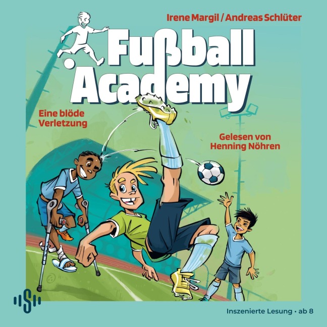 Fußball Academy 2: Eine blöde Verletzung - Irene Margil, Andreas Schlüter