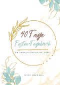 Cover-Bild zum Titel 'Mein 40 Tage Fasten-Tagebuch' von 'Ricarda Breidenbach'