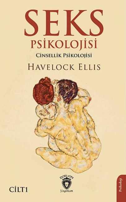 Seks Psikolojisi Cinsellik Psikolojisi Cilt 1 - Havelock Ellis