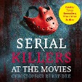 Cover-Bild zum Titel 'Serial Killers At The Movies' von 'Christopher Berry-Dee'