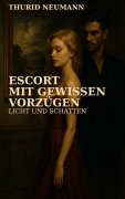 Cover-Bild zum Titel 'Escort mit gewissen Vorzügen' von 'Thurid Neumann'