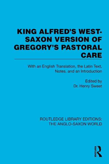 King Alfred's West-Saxon Version of Gregory's Pastoral Care - 