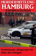 Cover-Bild zum Titel 'Kommissar Jörgensen im Netz der Intrigen: Hamburg Krimi' von 'Chris Heller'
