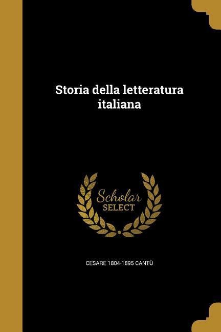 Storia della letteratura italiana - Cesare Cantù