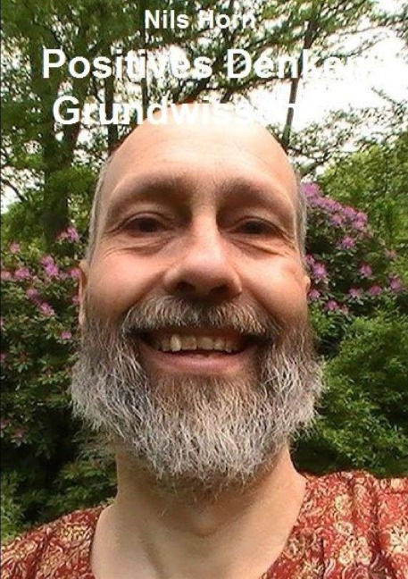 Positives Denken Grundwissen - Nils Horn