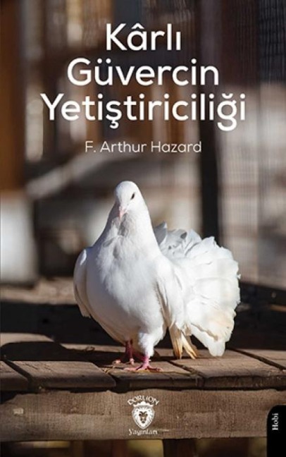 Karli Güvercin Yetistiriciligi - F. Arthur Hazard
