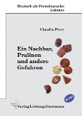 Cover-Bild zum Titel 'Ein Nachbar, Pralinen und andere Gefahren' von 'Claudia Peter'