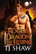 Rogue Dragon Rising, part one (Outside the Veil, #1) - Tj Shaw