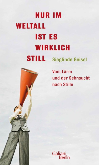 Nur im Weltall ist es wirkliche still - Sieglinde Geisel
