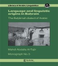 Cover-Bild zum Titel 'Language and Linguistic Origins in Bahrain' von 'Mahdi Abdalla Al-Tajir'