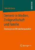 Cover-Bild zum Titel 'Demenz in Medien, Zivilgesellschaft und Familie' von 'Heinrich Grebe'