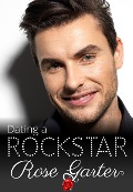 Cover-Bild zum Titel 'Dating a Rockstar' von 'Rose Garter'