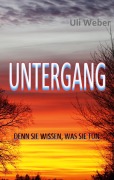 Cover-Bild zum Titel 'Untergang' von 'Uli Weber'
