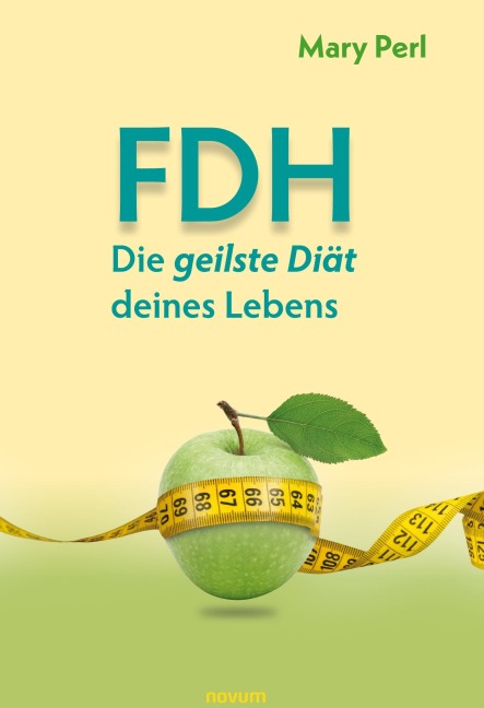 FDH - Die geilste Diät deines Lebens - Mary Perl