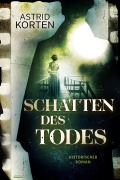 Cover-Bild zum Titel 'Schatten des Todes' von 'Astrid Korten'