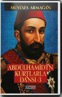 Abdülhamidin Kurtlarla Dansi 3 Ciltli - Mustafa Armagan