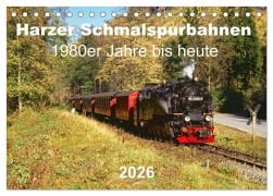 Cover-Bild zum Titel 'Harzer Schmalspurbahnen 1980er Jahre bis heute (Tischkalender 2026 DIN A5 quer), CALVENDO Monatskalender' von 'Michael Bromm'