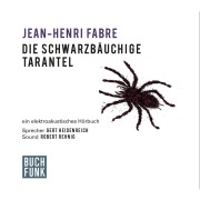 Cover-Bild zum Titel 'Die schwarzbäuchige Tarantel' von 'Jean-Henri Fabre, Robert Rehnig'