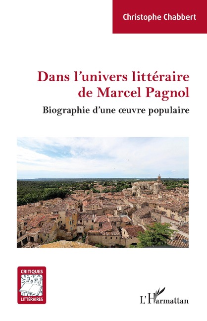 Dans l'univers littéraire de Marcel Pagnol - Chabbert