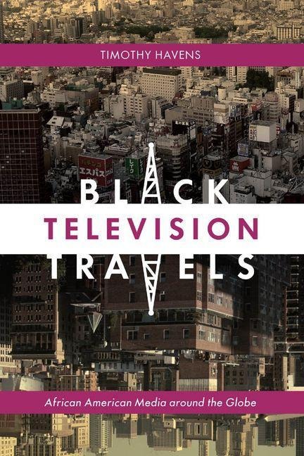 Black Television Travels - Timothy Havens