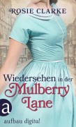 Cover-Bild zum Titel 'Wiedersehen in der Mulberry Lane' von 'Rosie Clarke'