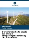 Cover-Bild zum Titel 'Durchführbarkeits-studie zur Energie-einsparungsbauordnung 2017 für Hotels' von 'Rajat Nainwal, Aniket Sharma'