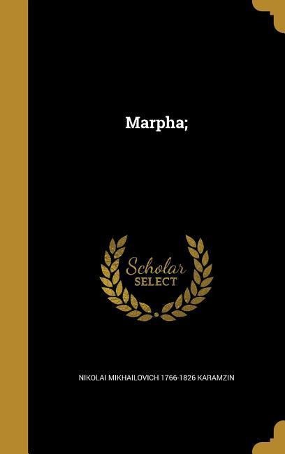 Marpha; - Nikolai Mikhailovich Karamzin