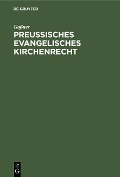 Preußisches evangelisches Kirchenrecht - Goßner