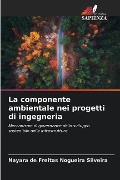 La componente ambientale nei progetti di ingegneria - Nayara de Freitas Nogueira Silveira
