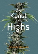 Cover-Bild zum Titel 'Die Kunst des Highs' von 'Sebastián Marincolo'