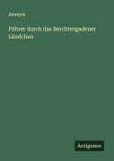 Cover-Bild zum Titel 'Führer durch das Berchtesgadener Ländchen' von 'Anonym'
