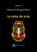 La reina de oros - Horacio Vázquez-Rial