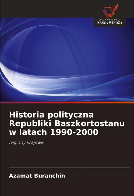 Historia polityczna Republiki Baszkortostanu w latach 1990-2000 - Azamat Buranchin