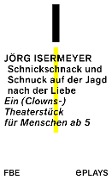 Cover-Bild zum Titel 'Schnickschnack und Schnuck auf der Jagd nach der Liebe' von 'Jörg Isermeyer'