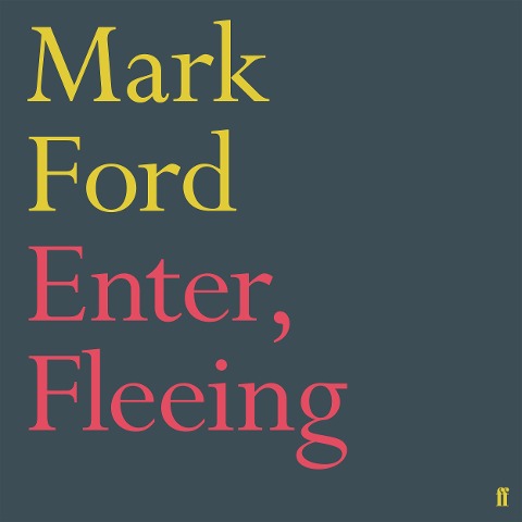 Enter, Fleeing - Mark Ford