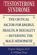 Cover-Bild zum Titel 'The Testosterone Syndrome' von 'William Fryer, Eugene Shippen'
