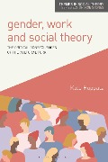Cover-Bild zum Titel 'Gender, Work and Social Theory' von 'Kate Huppatz'