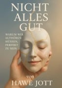 Cover-Bild zum Titel 'Nicht alles gut' von 'Hawe Jott'