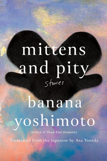 Mittens and Pity - Banana Yoshimoto