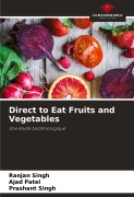 Cover-Bild zum Titel 'Direct to Eat Fruits and Vegetables' von 'Ranjan Singh, Ajad Patel, Prashant Singh'