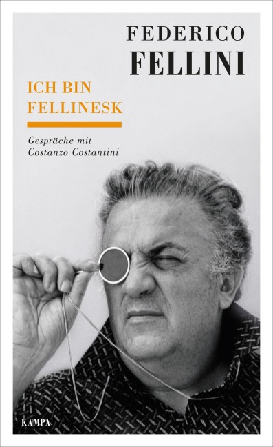 Ich bin fellinesk - Federico Fellini