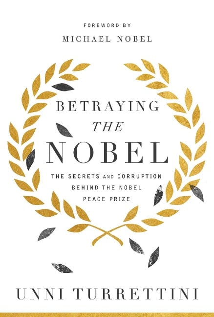 Betraying the Nobel - Unni Turrettini